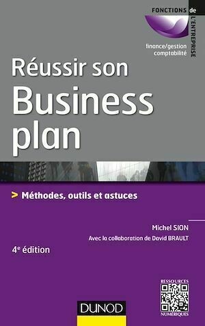 Réussir son business plan - 4e éd. - Michel Sion, David Brault - Dunod