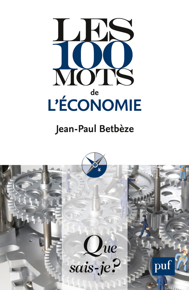 Les 100 mots de l'économie - Jean-Paul Betbèze - Presses Universitaires de France