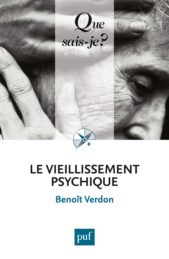 Le vieillissement psychique - Benoît Verdon - Que sais-je ?