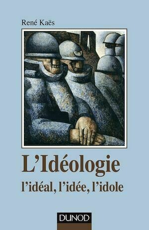 L'idéologie - René Kaës - Dunod