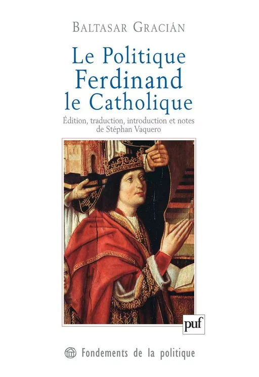 Le Politique. Ferdinand le Catholique - Baltasar Graciàn - Humensis