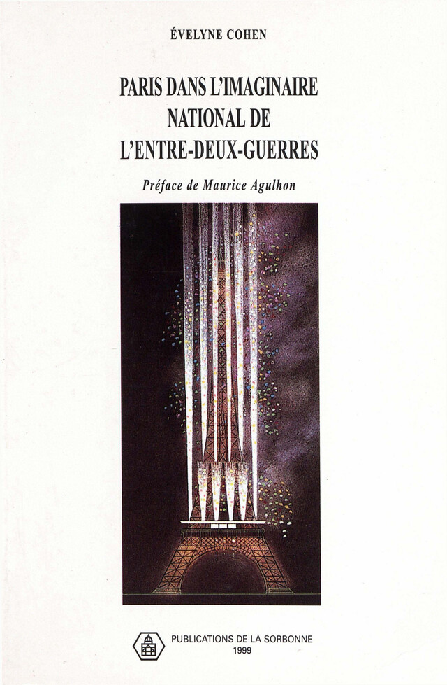 Paris dans l’imaginaire national de l’entre-deux-guerres - Évelyne Cohen - Éditions de la Sorbonne