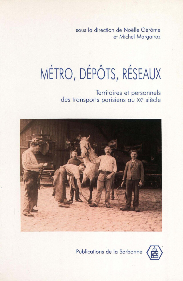 Métro, dépôts, réseaux -  - Éditions de la Sorbonne