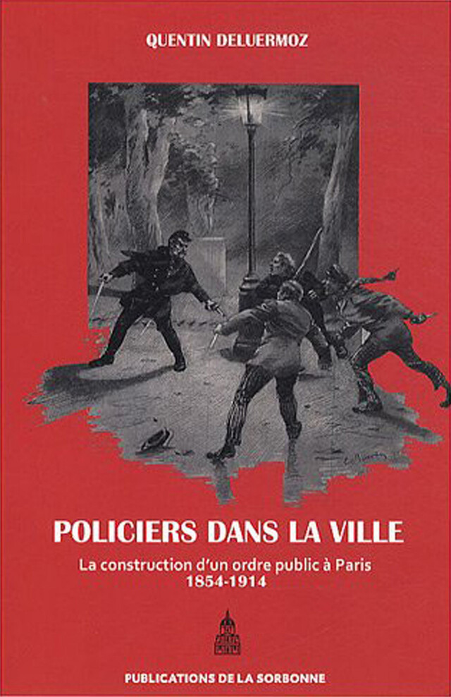 Policiers dans la ville - Quentin Deluermoz - Éditions de la Sorbonne