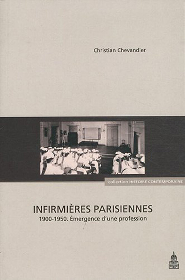 Infirmières parisiennes - Christian Chevandier - Éditions de la Sorbonne