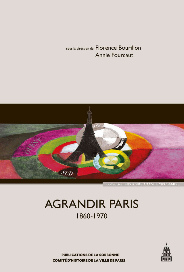 Agrandir Paris (1860-1970) -  - Éditions de la Sorbonne