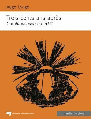 Trois cents ans après - Augo Lynge - Presses de l'Université du Québec