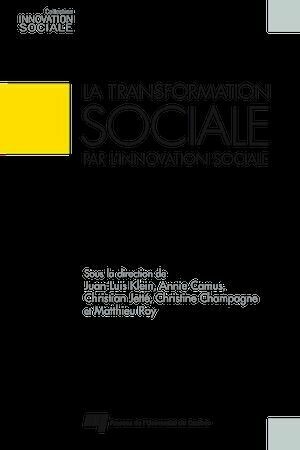 La transformation sociale par l'innovation sociale - Collectif Collectif - Presses de l'Université du Québec