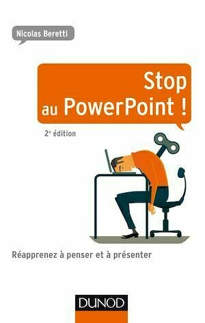 Stop au PowerPoint ! - 2e éd. - Nicolas Beretti - Dunod