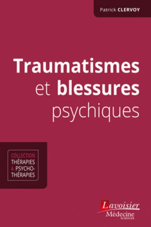 Traumatismes et blessures psychiques - Patrick CLERVOY - Médecine Sciences Publications