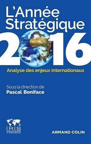 L'Année stratégique 2016 - Pascal Boniface - Armand Colin