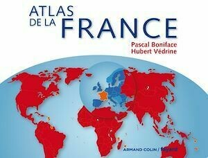 Atlas de la France - Hubert Védrine, Pascal Boniface - Armand Colin