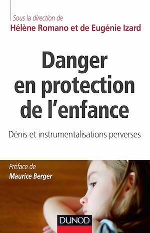 Danger en protection de l'enfance - Hélène Romano, Eugénie Izard - Dunod