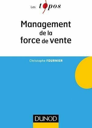 Management de la force de vente - Christophe Fournier - Dunod