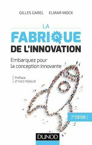 La fabrique de l'innovation- 2e éd. - Gilles GAREL, Elmar Mock - Dunod