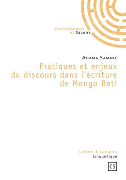 Pratiques et enjeux du discours dans l'écriture de Mongo Beti