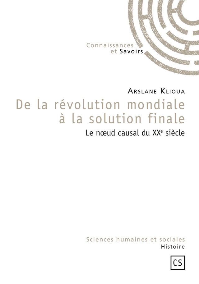 De la révolution mondiale à la solution finale - Arslane Klioua - Connaissances & Savoirs