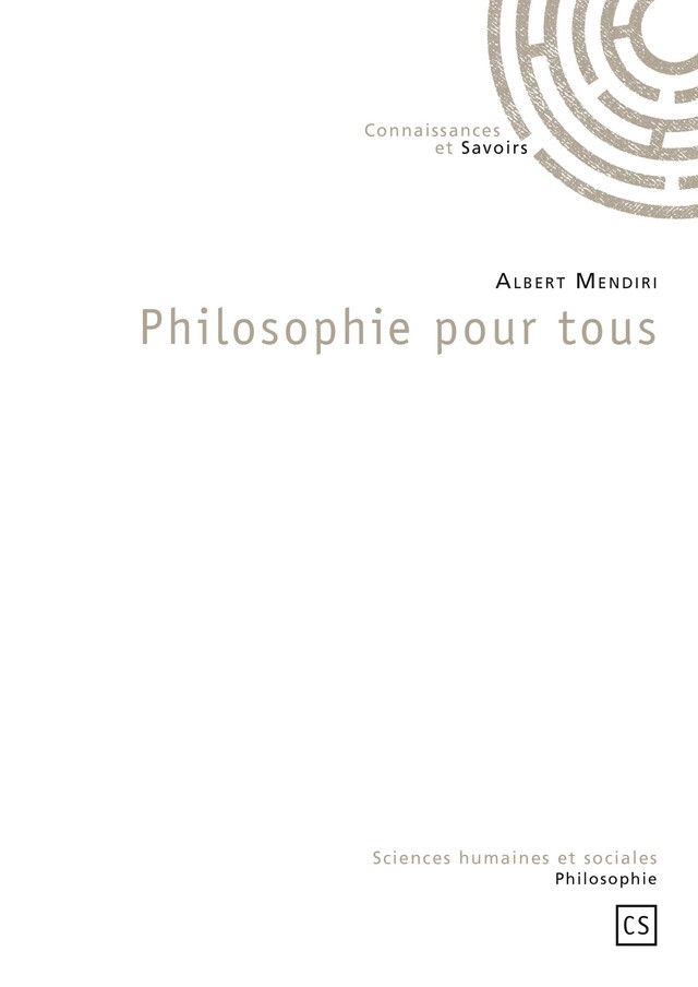 Philosophie pour tous - Albert Mendiri - Connaissances & Savoirs