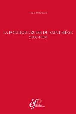 La politique russe du Saint-Siège (1905-1939)