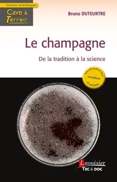 Le champagne. De la tradition à la science - Bruno Duteurtre - Tec & Doc