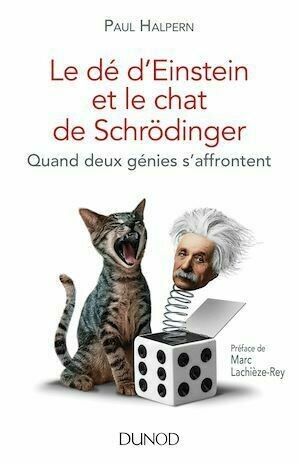 Le dé d'Einstein et le chat de Schrödinger - Paul Halpern - Dunod