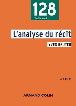 L'analyse du récit - 3e éd. - Yves Reuter - Armand Colin