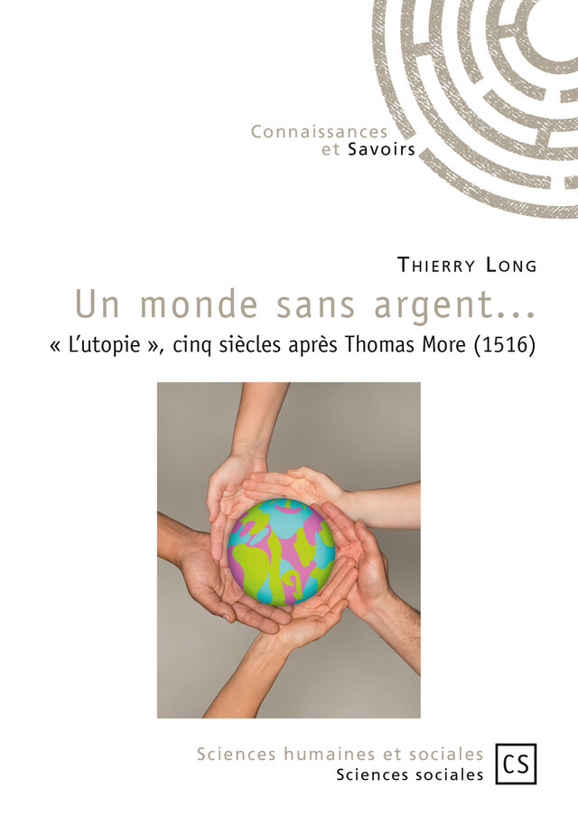 Un monde sans argent... - Thierry Long - Connaissances & Savoirs