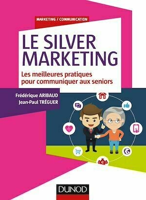 Le Silver Marketing - Jean-Paul Tréguer, Frédérique Aribaud - Dunod