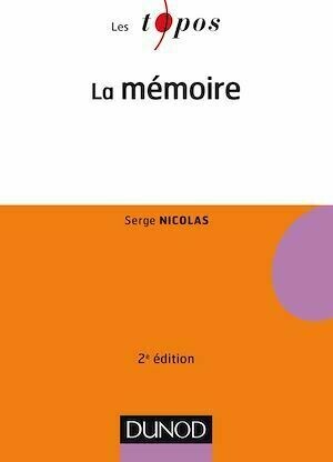 La mémoire - 2e éd. - Serge Nicolas - Dunod