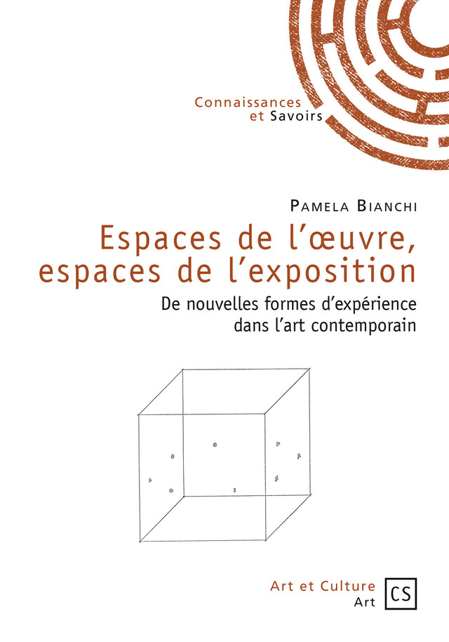Espaces de l'œuvre, espaces de l'exposition - Pamela Bianchi - Connaissances & Savoirs