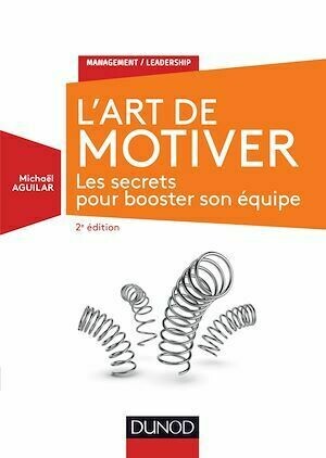 L'Art de motiver - 2e éd. - Michaël Aguilar - Dunod