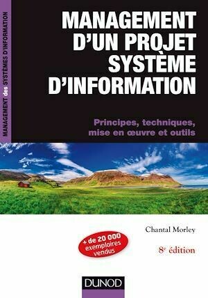 Management d'un projet système d'Information -8e éd. - Chantal Morley - Dunod
