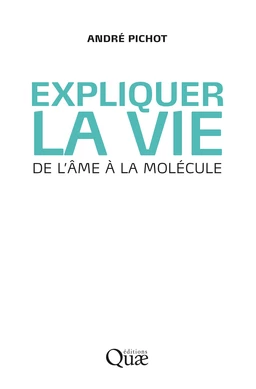 Expliquer la vie