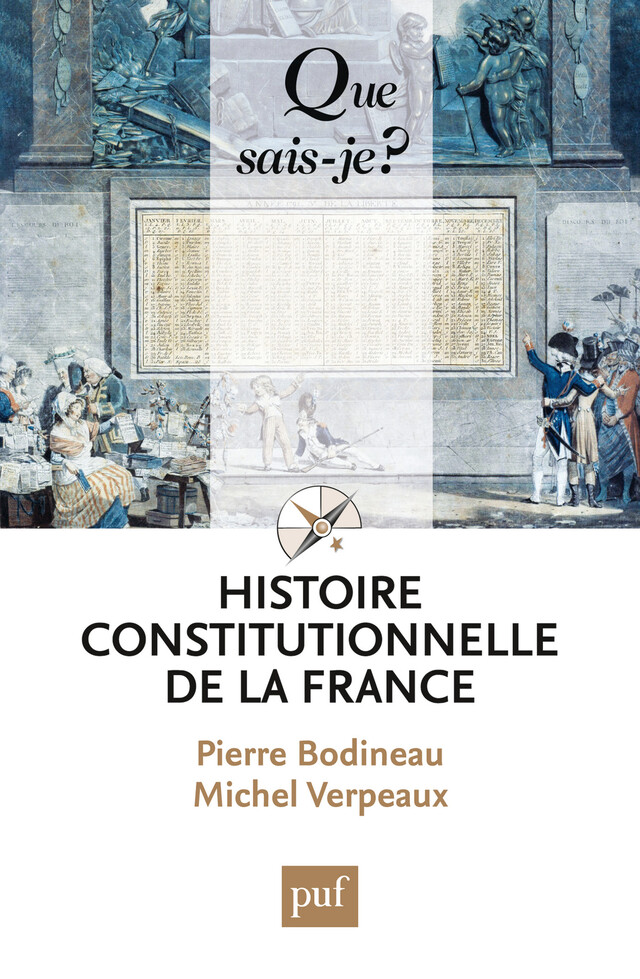 Histoire constitutionnelle de la France - Pierre Bodineau, Michel Verpeaux - Que sais-je ?