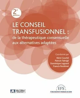 Le conseil transfusionnel : de la thérapeutique consensuelle aux alternatives adaptées