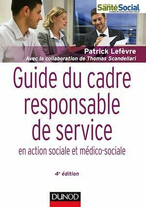 Guide du cadre et responsable de service - 4e éd. - Patrick Lefèvre - Dunod