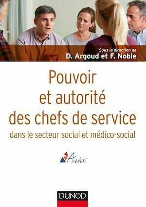 Pouvoir et autorité des chefs de service - François Noble, Dominique Argoud - Dunod