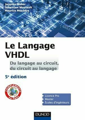 Le langage VHDL - Jacques Weber, Sébastien Moutault, Maurice Meaudre - Dunod