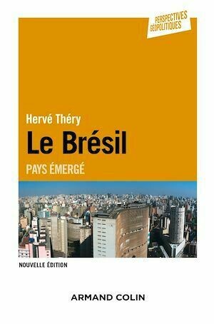 Le Brésil - 2e éd. - Hervé Théry - Armand Colin