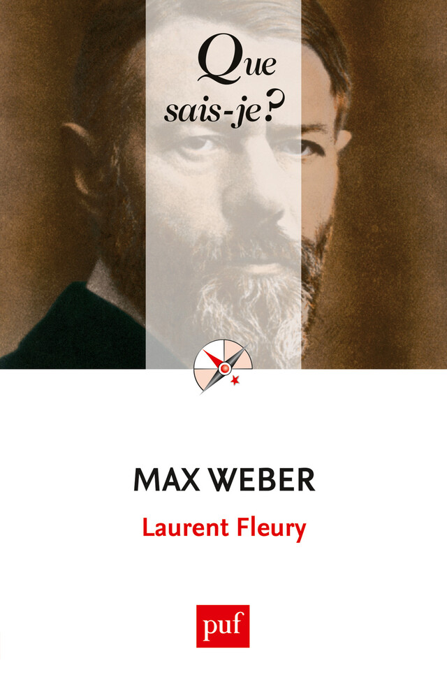 Max Weber - Laurent Fleury - Que sais-je ?