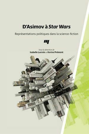 D'Asimov à Star Wars - Karine Prémont, Isabelle Lacroix - Presses de l'Université du Québec