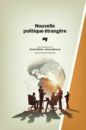 Nouvelle politique étrangère - Charlie Mballa, Nelson Michaud - Presses de l'Université du Québec