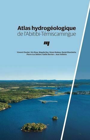Atlas hydrogéologique de l'Abitibi-Témiscamingue - Collectif Collectif - Presses de l'Université du Québec