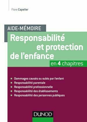 Aide-mémoire - Responsabilité et protection de l'enfance - Flore Capelier - Dunod