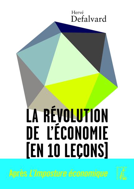 La révolution de l'économie (en 10 leçons) - Hervé Defalvard - Éditions de l'Atelier