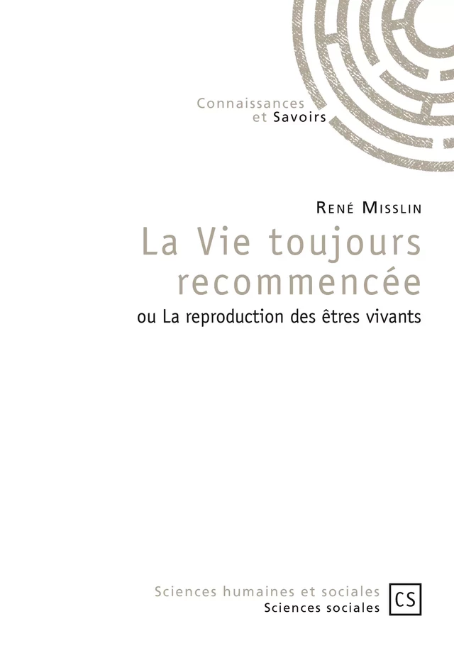 La Vie toujours recommencée - René Misslin - Connaissances & Savoirs