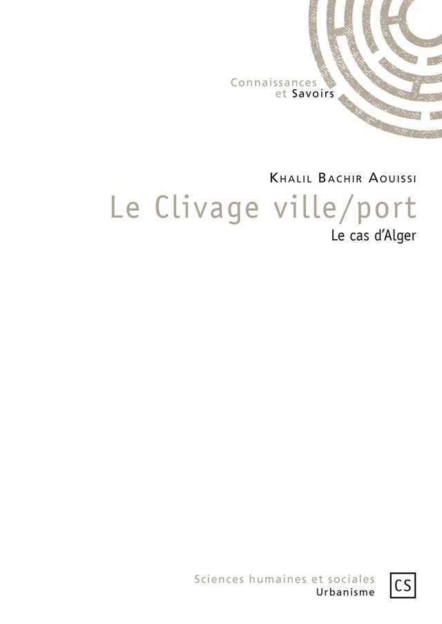 Le Clivage ville/port - Khalil Bachir Aouissi - Connaissances & Savoirs