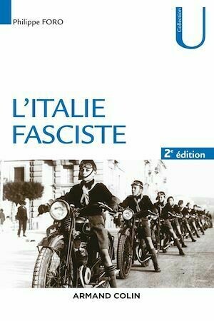 L'Italie fasciste 2e éd. - Philippe Foro - Armand Colin