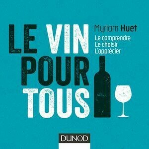 Le vin pour tous - Myriam Huet - Dunod