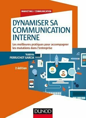 Dynamiser sa communication interne - 2 éd. - Valérie Perruchot Garcia - Dunod